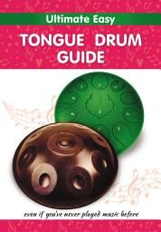 Icon image Ultimate Easy Tongue Drum Guide: Even if you've never played music before