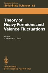 Icon image Theory of Heavy Fermions and Valence Fluctuations: Proceedings of the Eighth Taniguchi Symposium, Shima Kanko, Japan, April 10–13, 1985