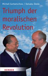 Icon image Triumph der moralischen Revolution