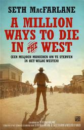 Icon image A million ways to die in the west: een miljoen manieren om te sterven in het wilde westen