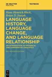 Icon image Language History, Language Change, and Language Relationship: An Introduction to Historical and Comparative Linguistics, Edition 3