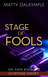 Icon image Stage of Fools: An Ann Kinnear Suspense Short