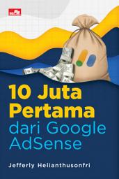 Icon image 10 Juta Pertama dari Google AdSense