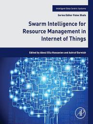 Icon image Swarm Intelligence for Resource Management in Internet of Things