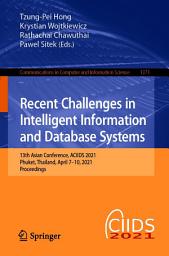 Icon image Recent Challenges in Intelligent Information and Database Systems: 13th Asian Conference, ACIIDS 2021, Phuket, Thailand, April 7–10, 2021, Proceedings