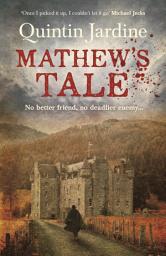 Icon image Mathew's Tale: A historical mystery full of intrigue and murder