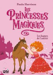 Icon image Les Princesses magiques - tome 06 : Les bagues de l'amitié