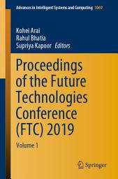 Icon image Proceedings of the Future Technologies Conference (FTC) 2019: Volume 1