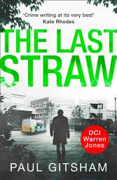 Icon image The Last Straw (DCI Warren Jones, Book 1)