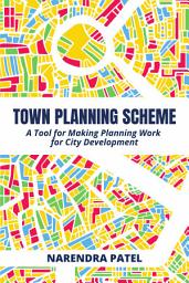 Icon image Town Planning Scheme: A Tool for Making Planning Work for City Development