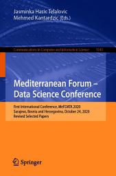 Icon image Mediterranean Forum – Data Science Conference: First International Conference, MeFDATA 2020, Sarajevo, Bosnia and Herzegovina, October 24, 2020, Revised Selected Papers