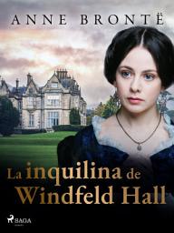 Icon image La inquilina de Windfeld Hall