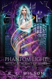 Icon image Phantom Light: A Reverse Harem Academy Paranormal Romance