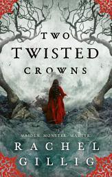 Icon image Two Twisted Crowns: the instant NEW YORK TIMES and USA TODAY bestseller