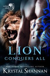 Icon image Lion Conquers All: A Sexy Lion Shifter Fated Mate Fantasy Paranormal Romance In Small Town Alaska