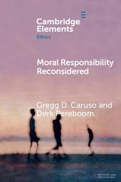 Icon image Moral Responsibility Reconsidered