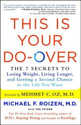 Icon image This Is Your Do-Over: The 7 Secrets to Losing Weight, Living Longer, and Getting a Second Chance at the Life You Want