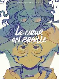 Icon image Le coeur en braille - tome 1