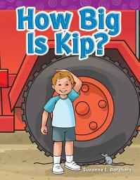 Icon image How Big Is Kip?: Read Along or Enhanced eBook