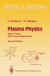 Icon image Plasma Physics: Basic Theory with Fusion Applications, Edition 2