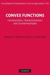 Icon image Convex Functions: Constructions, Characterizations and Counterexamples