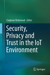 Icon image Security, Privacy and Trust in the IoT Environment