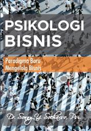 Icon image Psikologi Bisnis - Paradigma Baru Mengelola Bisnis