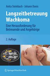 Icon image Langzeitbetreuung Wachkoma: Eine Herausforderung für Betreuende und Angehörige, Ausgabe 2