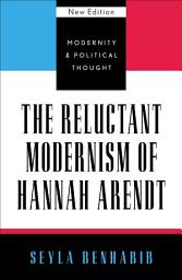 Icon image The Reluctant Modernism of Hannah Arendt