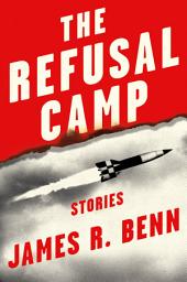 Icon image The Refusal Camp: Stories