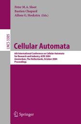 Icon image Cellular Automata: 6th International Conference on Cellular Automata for Research and Industry, ACRI 2004, Amsterdam, The Netherlands, October 25-28, 2004. Proceedings