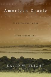 Icon image American Oracle: The Civil War in the Civil Rights Era