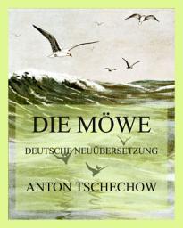 Icon image Die Möwe: Deutsche Neuübersetzung