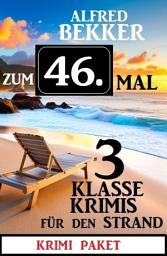 Icon image Zum 46. Mal 3 klasse Krimis für den Strand