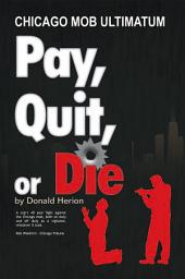 Icon image Pay, Quit, or Die: Chicago Mob Ultimatum