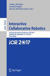 Icon image Interactive Collaborative Robotics: Second International Conference, ICR 2017, Hatfield, UK, September 12-16, 2017, Proceedings