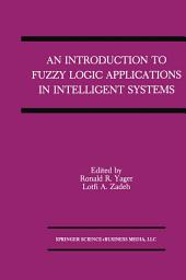 Icon image An Introduction to Fuzzy Logic Applications in Intelligent Systems