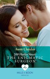 Icon image 200 Harley Street: The Enigmatic Surgeon (200 Harley Street, Book 7) (Mills & Boon Medical)