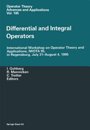 Icon image Differential and Integral Operators: International Workshop on Operator Theory and Applications, IWOTA 95, in Regensburg, July 31-August 4, 1995