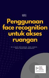 Icon image Penggunaan Face Recognition untuk akses ruangan