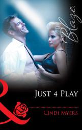 Icon image Just 4 Play (Mills & Boon Blaze)