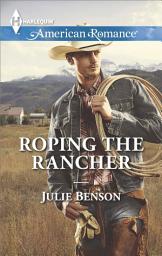 Icon image Roping the Rancher: A Single Dad Romance