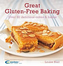 Icon image Great Gluten-Free Baking: Over 80 delicious cakes and bakes