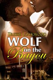 Icon image Wolf on the Bayou: Interracial Romance