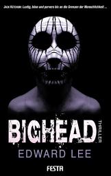 Icon image Bighead: Ein brutaler, obszöner Thriller