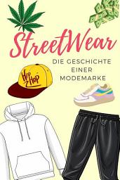 Icon image StreetWear: Die Geschichte einer Modemarke