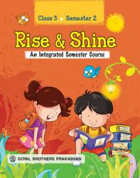 Icon image Rise & Shine — An Integrated Semester Course for Class 3 (Semester 2)