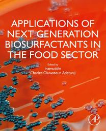 Icon image Applications of Next Generation Biosurfactants in the Food Sector