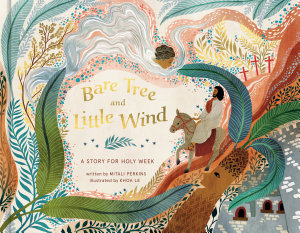 Icon image Bare Tree and Little Wind: A Story for Holy Week