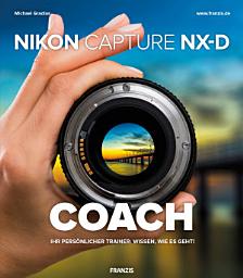 Icon image Nikon Capture NX-D COACH: Ihr persönlicher Trainer: wissen wie es geht!